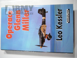 Prodám knihu : OPERACE GLENNMILLER - LEO KESSLER