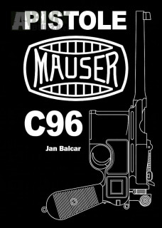 Koupím knihu Pistole MAUSER C96 - Jan Balcar