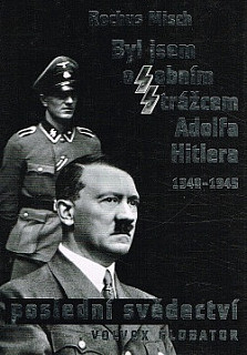 Byl jsem osobním strážcem Adolfa Hitlera