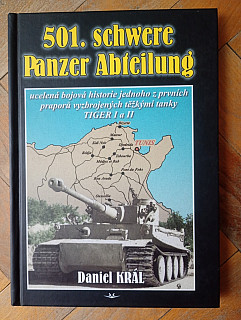 501. schwere Panzer Abteilung ucelená bojová historie jednoho z prvních praporů vyzbrojených těžkými tanky TIGER I a II